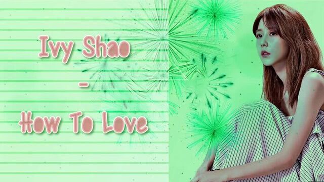 Ivy shao - how to love дорама сладкий удар sweet combat chinese pinyin english ost